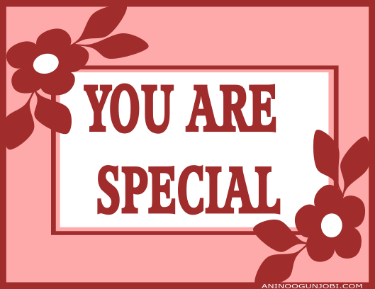 Positive word of the day: “You are special”