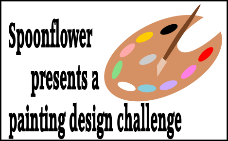 Design challenge: Spoonflower Presents a design challenge with the theme “Painting”