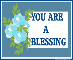 Positive word of the day: You are a blessing