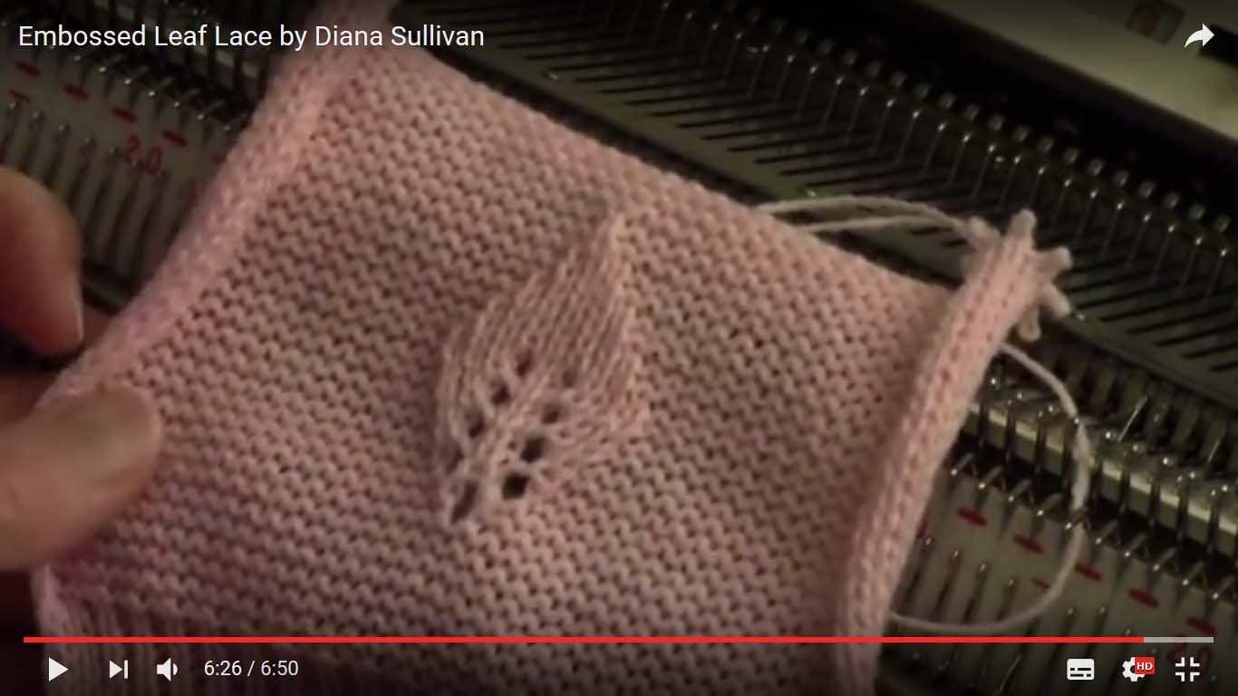 Machine knitting- video: Interesting way to make an embossed leaf on a flat bed knitting machine and ribber by Diana Sullivan