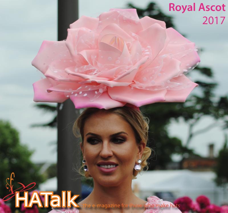 Millinery: HATalk magazine features 65(sixty-five) pages of Ascot hats from the Royal Ascot 2017 event in the bonus issue of the magazine which is completely free for its subscribers