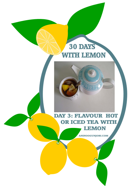 Day 3 of 30 Days With Lemon: Flavour Tea with Lemon