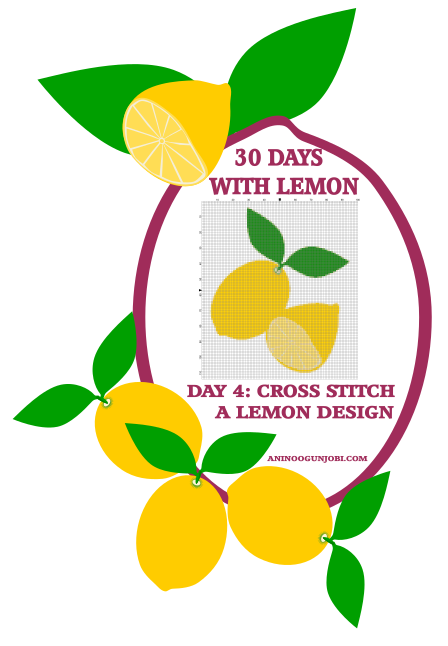 Day 4 Of 30 Days With Lemon: Cross Stitch A Lemon Design