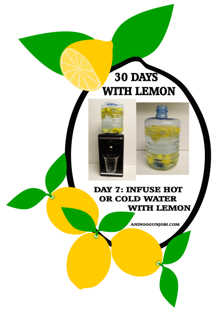 Day 7 of 30 Days With Lemon: Infuse Hot or Cold Water With Lemon