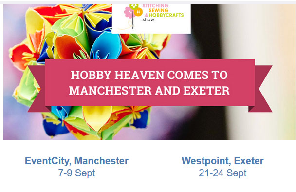 Event: Manchester and Exeter get ready as the Stitching, Sewing and Hobbycrafts Show are hitting the Eventcity Manchester on 7th – 9th of September and Westpoint Exeter on 21st – 24th of September 2017