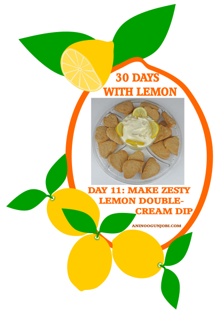 Day 11 of 30 Days with Lemon: Make Zesty Double Cream Dip