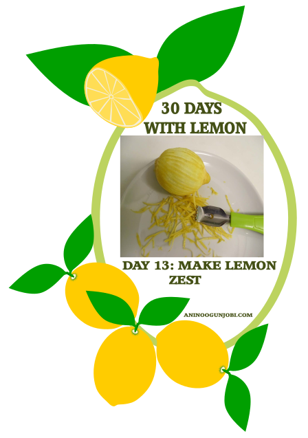 Day 13 Of 30 Days With Lemon: Make Lemon Zest