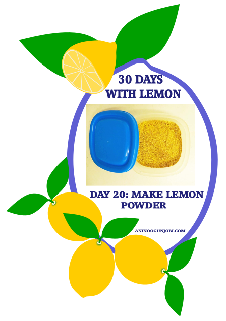 Day 20 Of 30 Days With Lemon: Make Lemon Powder