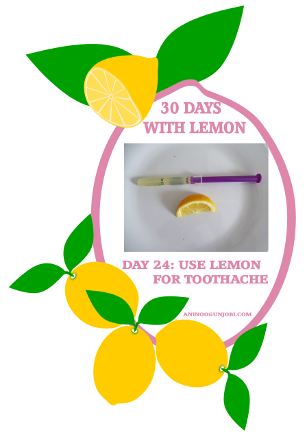 Day 24 Of 30 Days With Lemon: Use Lemon Juice For Toothache