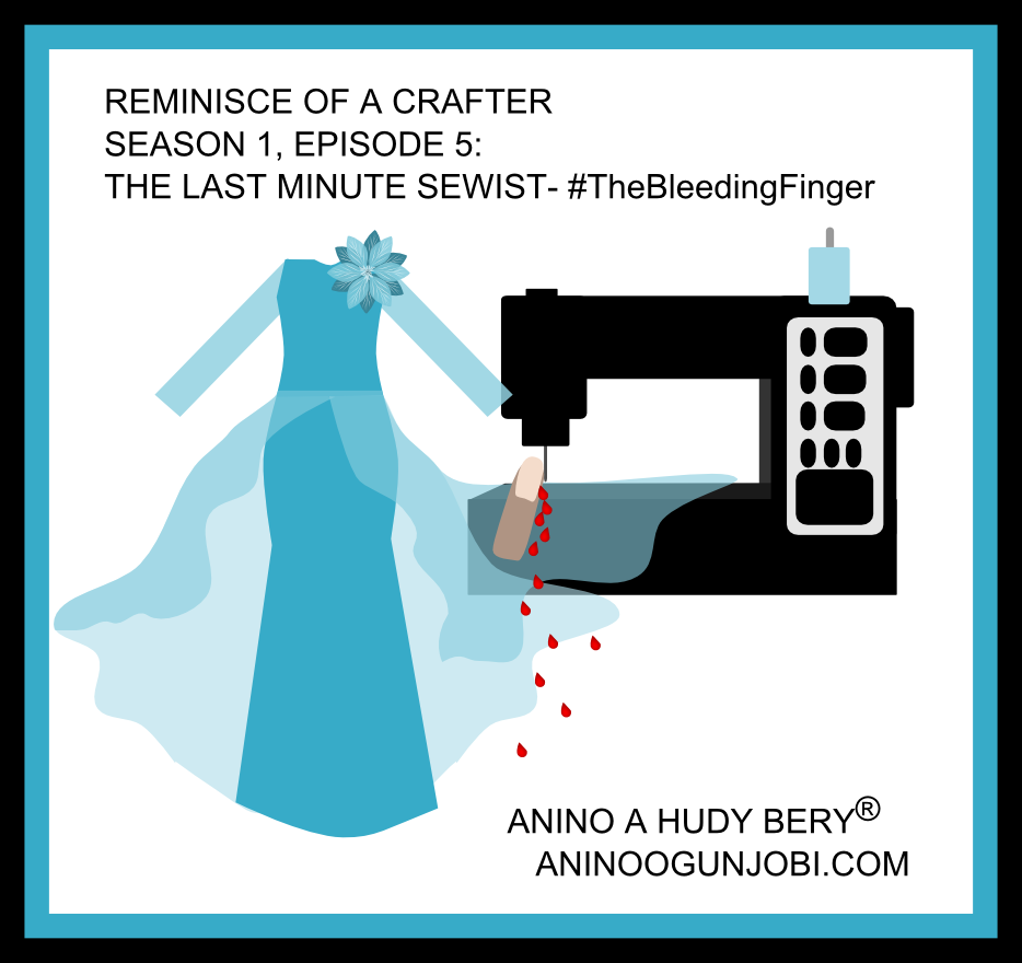 Reminisce of a Crafter: The Last Minute Sewist- #TheBleedingFinger