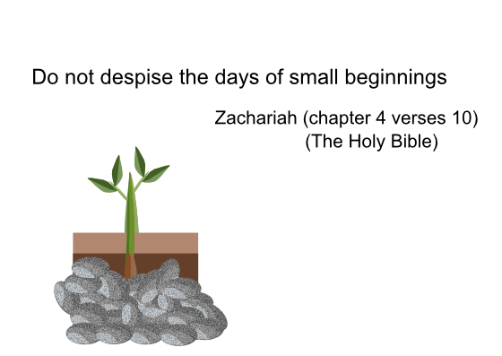 Encouraging quote: Do not despise the days of small beginnings