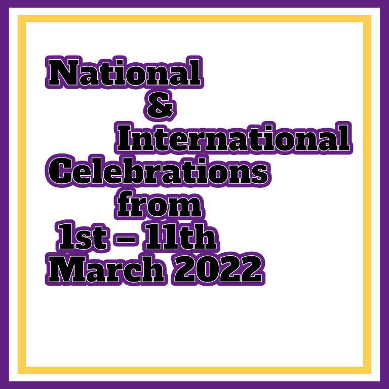 National & International Celebrations from 1st – 11th March 2022