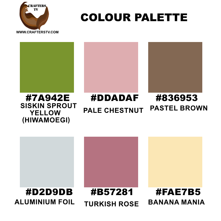 Crafters TV: Siskin Sprout Yellow (Hiwamoegi), Pale Chestnut, Pastel Brown, Aluminium Foil, Turkish Rose, Banana Mania Colour Palette