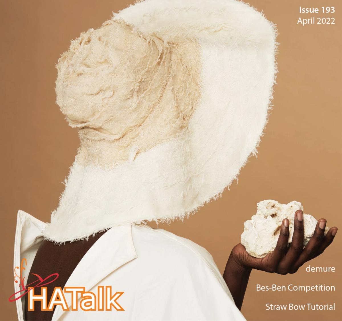 Magazine- Millinery: HATalk April 2022 takes ‘hat discussions’ seriously with interviews and projects