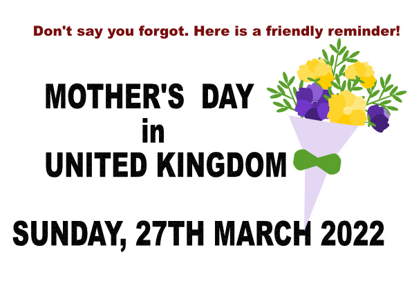 Preparation alert with a friendly reminder! Mother’s Day 27th March 2022 (This Sunday)