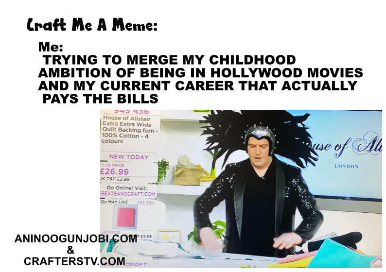 Craft Me A Meme: Merging childhood dreams of being in Hollywood movies and current career that pays the bills