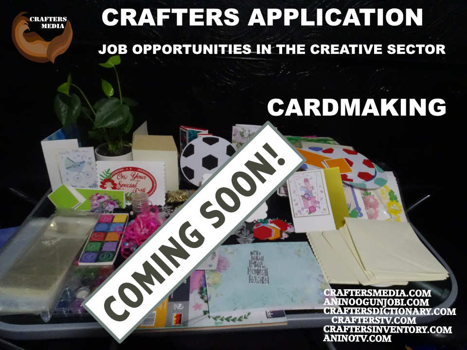 Crafters MEdia programme titled CRAFTERS APPLICATION which takes the crafter into job opportunities in the creative sector with episode one focusing on Cardmaking is commencing soon