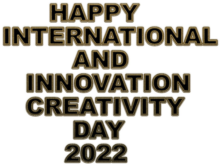 Happy International and Innovation Creativity Day in 2022!