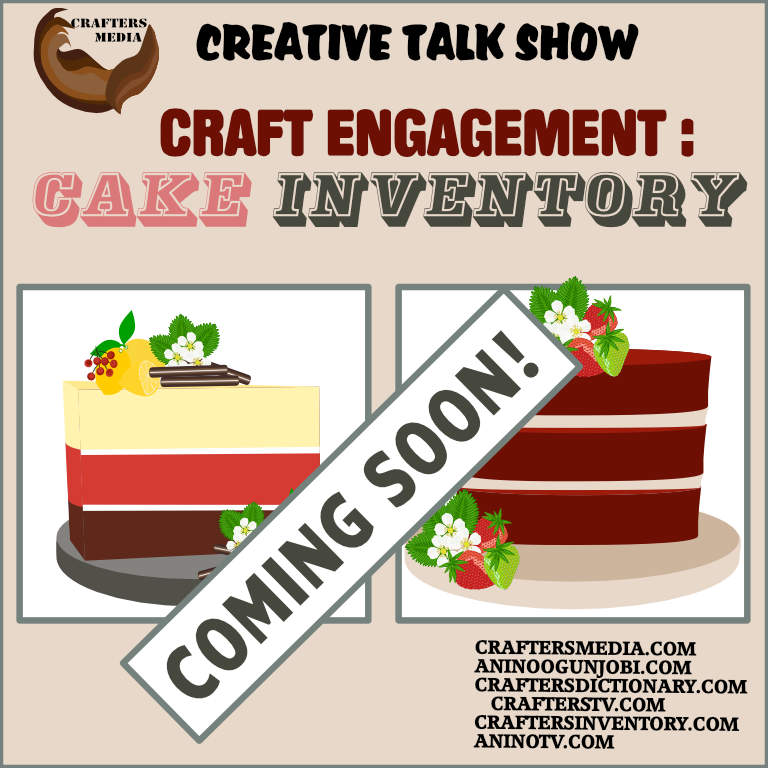 Creative Sector News: Crafters Media TalkShow  tête-à-tête programme titled Craft Engagement with Episode one focusing on Cake Inventory