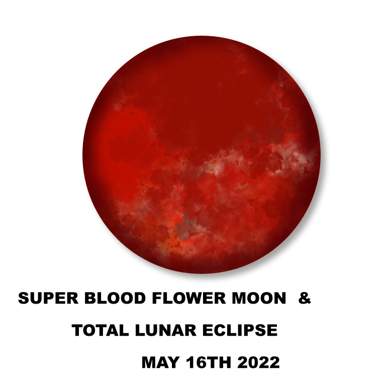 Are you ready for the Super blood flower moon in total lunar eclipse state and phase today 16th 2022 from 12AM – 5AM BST?